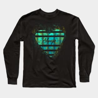 Always Long Sleeve T-Shirt